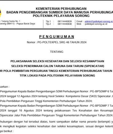 PELAKSANAAN SELEKSI KESEHATAN DAN SELEKSI KESAMAPTAANSELEKSI PENERIMAAN CALON TARUNA DAN TARUNI (SIPENCATAR)JALUR POLA PEMBIBITAN PERGURUAN TINGGI KEMENTERIAN PERHUBUNGAN TAHUN 2024 TITIK LOKASI PADA POLITEKNIK PELAYARAN SORONG