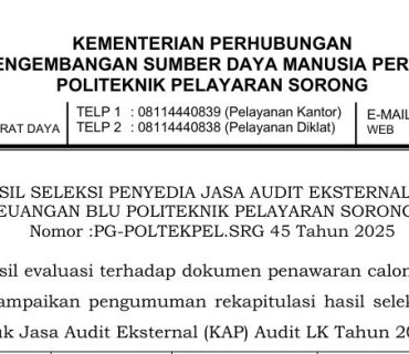PENGUMUMAN HASIL SELEKSI PENYEDIA JASA AUDIT EKSTERNAL (KAP) UNTUK AUDIT LAPORAN KEUANGAN BLU POLITEKNIK PELAYARAN SORONG TAHUN 2025